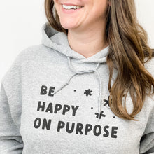 Load image into Gallery viewer, Happy on Purpose Hooded Sweatshirt
