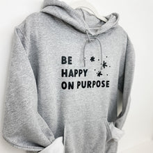 Load image into Gallery viewer, Happy on Purpose Hooded Sweatshirt
