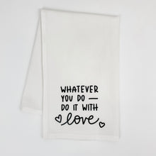 Load image into Gallery viewer, Do it with Love Tea Towel
